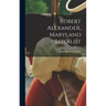 Robert Alexander, Maryland Loyalist