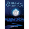 Christmas Crossroads: 30 Devotionals for the Holiday Season