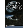 Haunted Graveyard of the Pacific