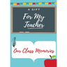 For My Teacher: A highly personalized color Teacher Appreciation Book.