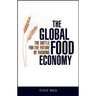 The Global Food Economy: The Battle for the Future of Farming