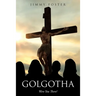 Golgotha: Were You There?