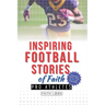 Inspiring Football Stories of Faith from Pro Athletes