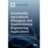 Sustainable Agricultural, Biological, and Environmental Engineering Applications