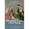 Contemplating the Future of Moral Theology
