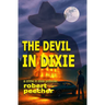 The Devil in Dixie: a crime in dixie potboiler