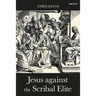 Jesus Against the Scribal Elite: The Origins of the Conflict