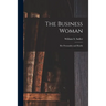 The Business Woman; Her Personality and Health
