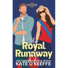 The Royal Runaway: A Royal Romcom