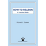 How to Reason: A Practical Guide