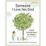 Someone I Love Has Died: A Grief Activities Book For Children (The Kids' Books of Social Emotional Learning)
