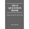 That Question Book: Team Sports Edition
