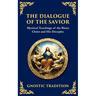 The Dialogue of the Savior: Mystical Conversations on Divine Truth and Enlightenment