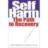 Self Harm: The Path to Recovery