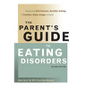 The Parent's Guide to Eating Disorders: Supporting Self-Esteem, Healthy Eating, & Positive Body Image at Home