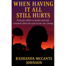 When Having It All Still Hurts