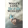 What's Love Got to Do With It?