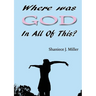 Where Was God in All of This