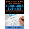 Make $5,000 a month with your own Tradelines Business: How to sell Trade lines, find vendors and make a fortune helping people with their credit part