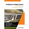 Hydraulic Power Plants: A Textbook for Engineering Students