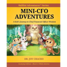 Mini-CFO Adventures: A Kid's Journey to Chief Financial Officer Wisdom