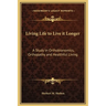 Living Life to Live it Longer: A Study in Orthobionomics, Orthopathy and Healthful Living
