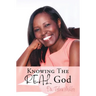 Knowing The REAL God