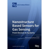 Nanostructure Based Sensors for Gas Sensing: from Devices to Systems