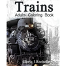 Trains Adults Coloring Book: Transportation Coloring Book