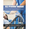 BLS Provider Manual: Basic Life Support Handbook for Healthcare Providers