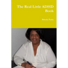The Real Little ADHD Book