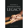 Building a Generational Legacy