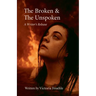 The Broken & The Unspoken: A Writer's Release
