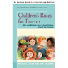 Children's Rules for Parents: Wit and Wisdom from Schoolchildren Around the Country