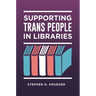 Supporting Trans People in Libraries