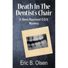 Death in the Dentist's Chair: A Steve Raymond D.D.S. Mystery