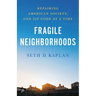 Fragile Neighborhoods: Repairing American Society, One Zip Code at a Time
