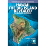 Hawaii the Big Island Revealed: The Ultimate Guidebook