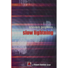 Slow Lightning