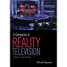 A Companion to Reality Television