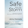 Safe From the Storm: Healing the Wounds From Your Loved One's Addiction