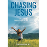 Chasing Jesus: Through faith and facts