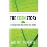 The Eden Story: A History of Paradise, From its Demise to its New Rise
