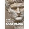Quo Vadis by Henryk Sienkiewicz: A Narrative of the Time of Nero