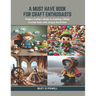 A Must Have Book for Craft Enthusiasts: Modern Crafter's Guide to Creating Lifelike Crochet Dolls with Unique Wardrobes