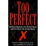 Too Perfect: When Being in Control Gets Out of Control