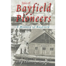 Tales Of Bayfield Pioneers: A History Of Bayfield