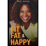Fit, Fat & Happy