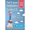 Tell it your parents TODAY!: 12 SUPER IMPORTANT secrets for you inside