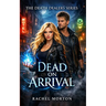 Dead on Arrival: An Urban Fantasy Story